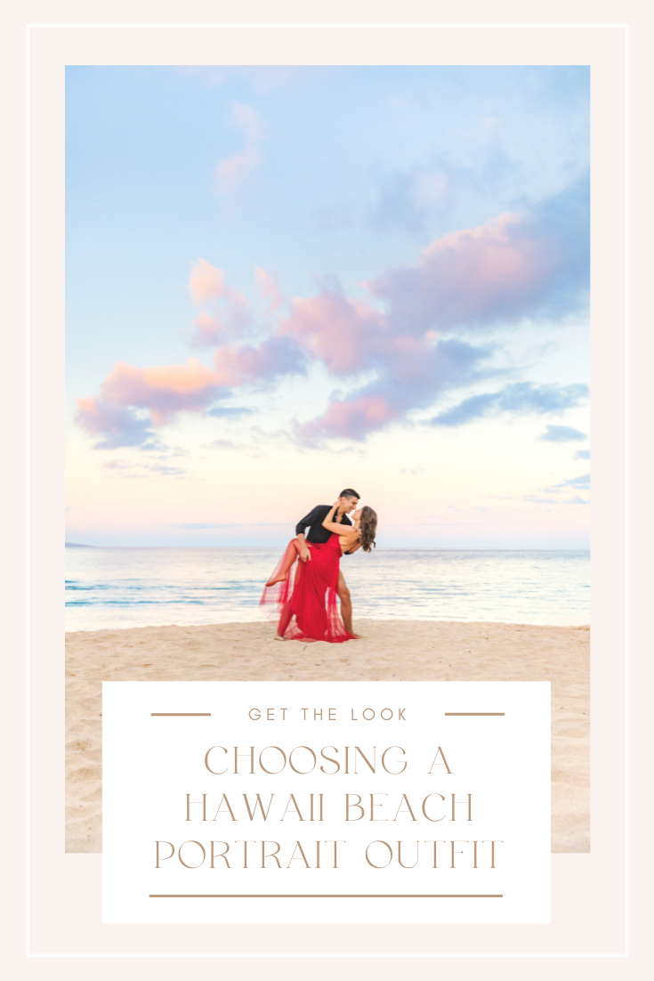 Choosing a Hawaii beach portrait outfit for your engagement shoot in Wailea!