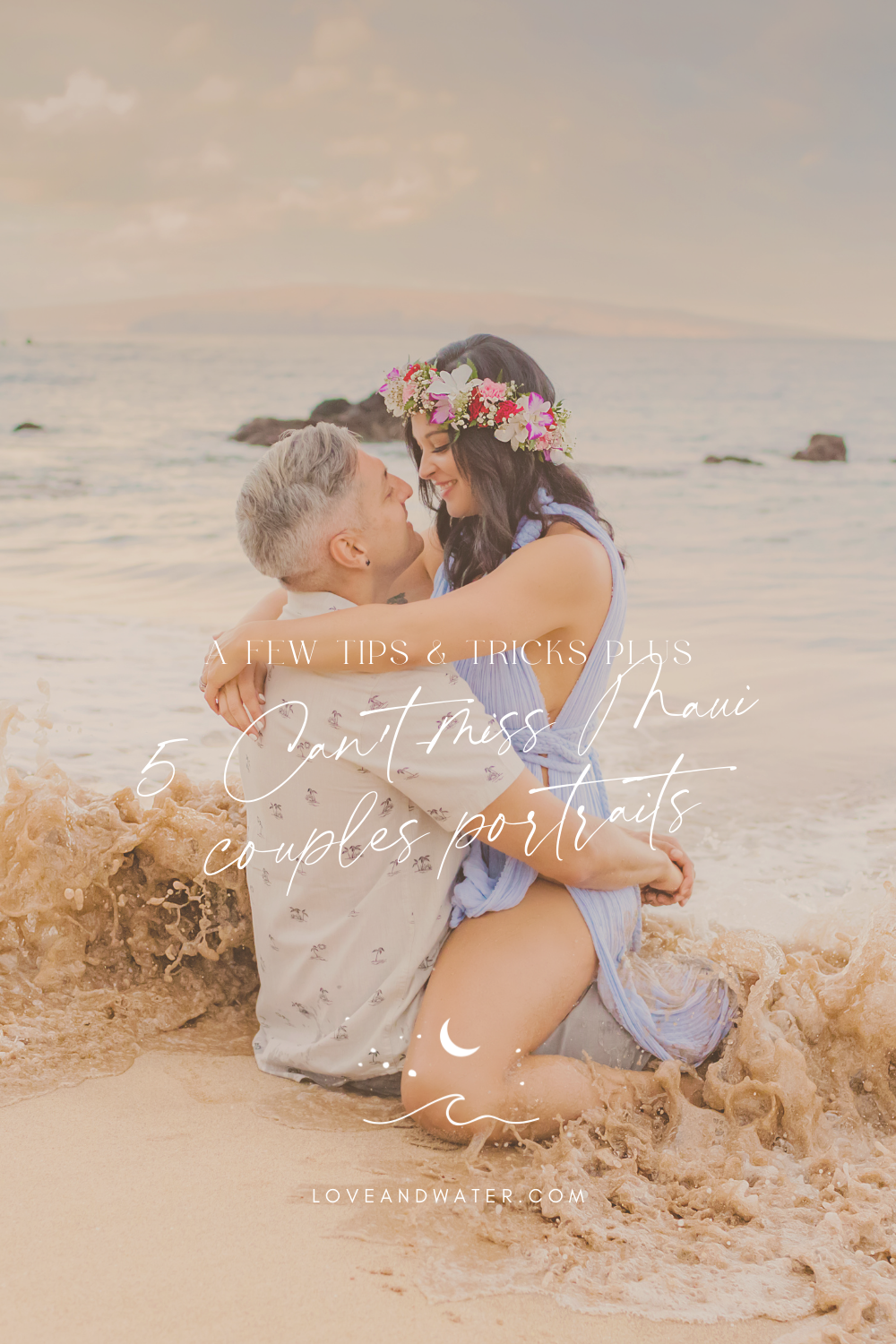 5 can't-miss Maui couples portraits and tips and tricks to enjoy your session